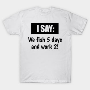 Fish 5 days T-Shirt